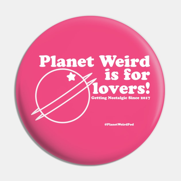 For Lovers Pin by PlanetWeirdPod