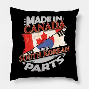 Made In Canada With South Korean Parts - Gift for South Korean From South Korea Pillow