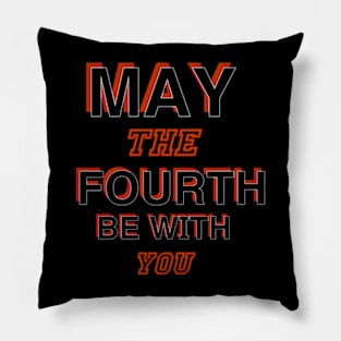 may the 4th be with you Pillow