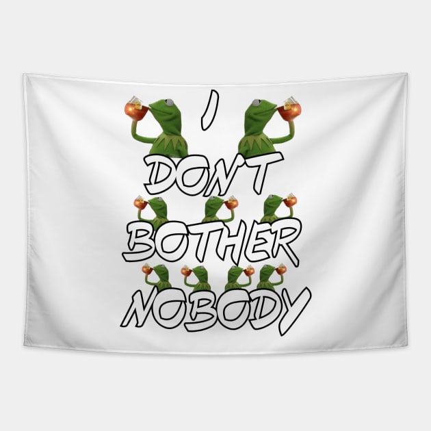 I Don't Bother Nobody Tapestry by JUSTIES DESIGNS