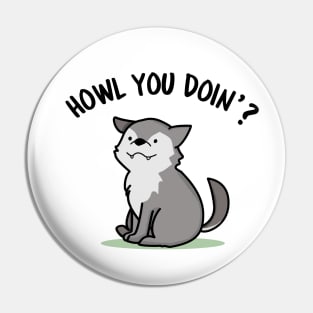 Howl You Doing Cute Wolf Pun Pin