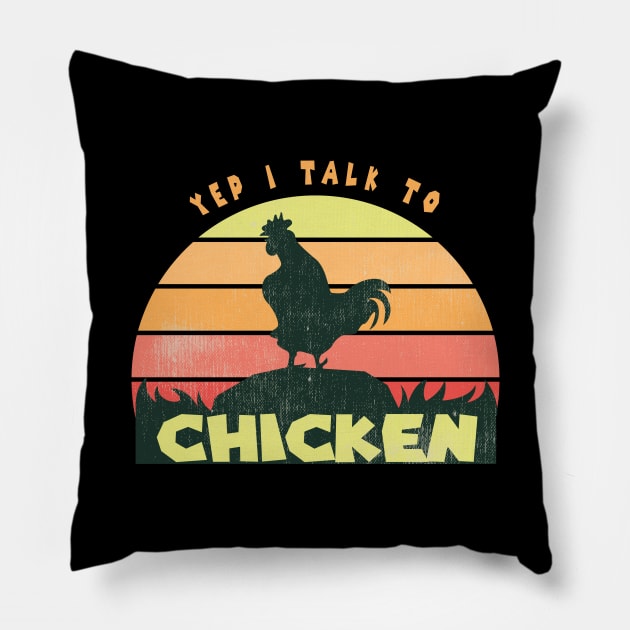 Yep I Talk To Chickens Vintage Funny Chicken Farmer Gift, Farm, Chicken Mom, Farmer Pillow by wiixyou