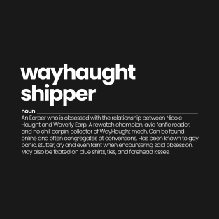 wayhaught shipper definition - Wynonna Earp T-Shirt