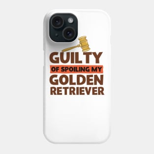 Guilty Of Spoiling My Golden Retriever Dog Lovers Phone Case