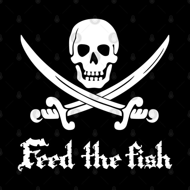 Feed The Fish Pirate Jolly Roger by Styr Designs