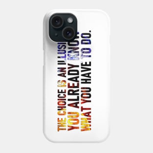 You know what you do Phone Case