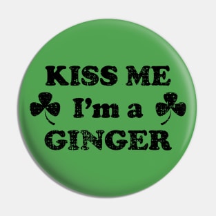 Kiss me I'm A Ginger - Saint Patricks Day Irish Shamrock Pin