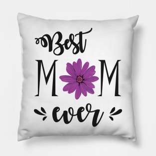 Best Mom Ever - gift for mom Pillow