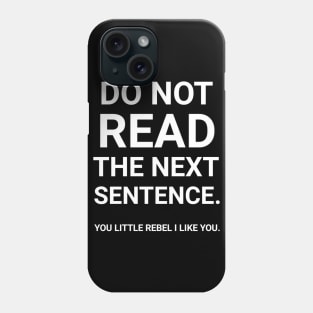 You little rebel I like you Phone Case