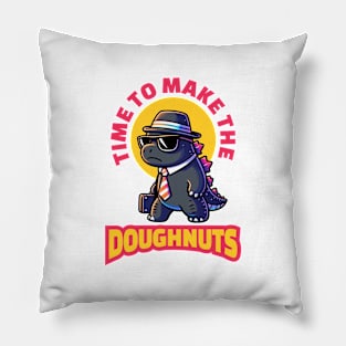 Time To Make The Doughnuts - Funny Work Pillow