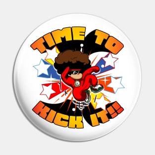 What time is it?  TIME TO KICK IT!! Pin