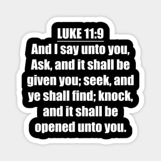 Luke 11:9 King James Version (KJV) Magnet