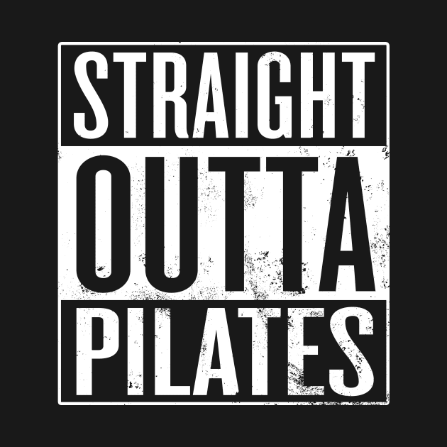 Straight Outta Pilates by Saulene