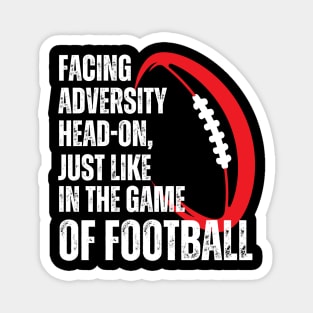 Facing adversity head-on, just like in the game of football - American Football Magnet