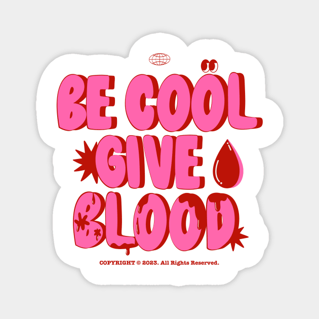 Be Cool Give Blood Magnet by Jeremyjay