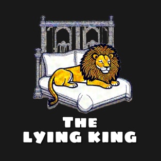 The Lying King T-Shirt