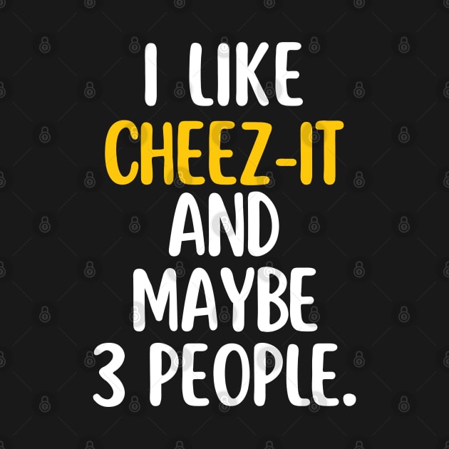 I like cheez-it and maybe 3 people by mksjr