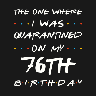 Quarantined On My 76th Birthday T-Shirt