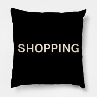 Shopping Hobbies Passions Interests Fun Things to Do Pillow