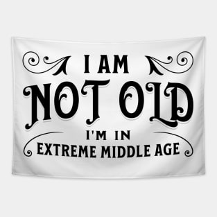 I am not old, I'm in extreme middle age Tapestry