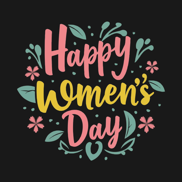 Happy Women's Day, International Women's Day T- shirt. by Naurin's Design