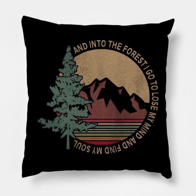 Into The Forest I Go To Find My Soul - Retro Vintage Tree and Mountain Illustration Pillow by StreetDesigns