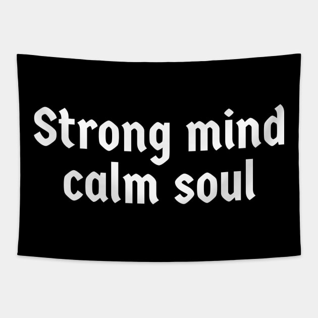 Strong Mind Calm Soul Tapestry by ZenFit