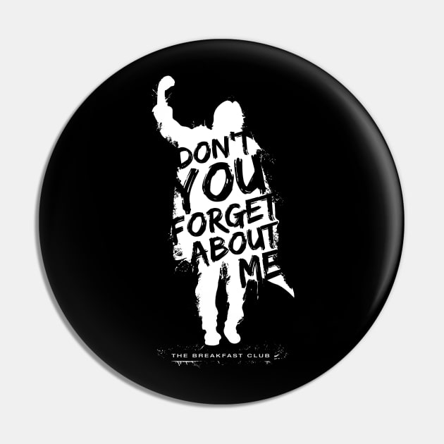 Breakfast Club Don't You Forget About Me Text Pin by Rebus28