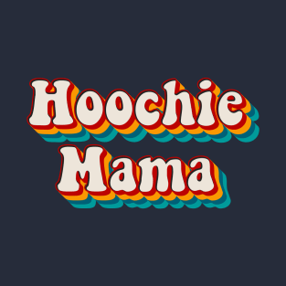 Hoochie Mama T-Shirt