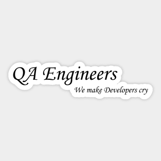 QA tester I Make Developers Cry Sticker for Sale by AM 95