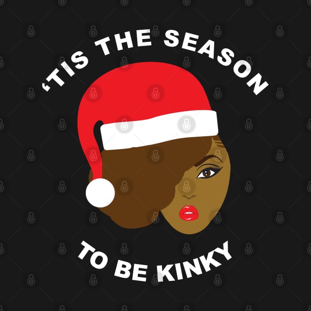 Tis The Season To Be Kinky by blackartmattersshop