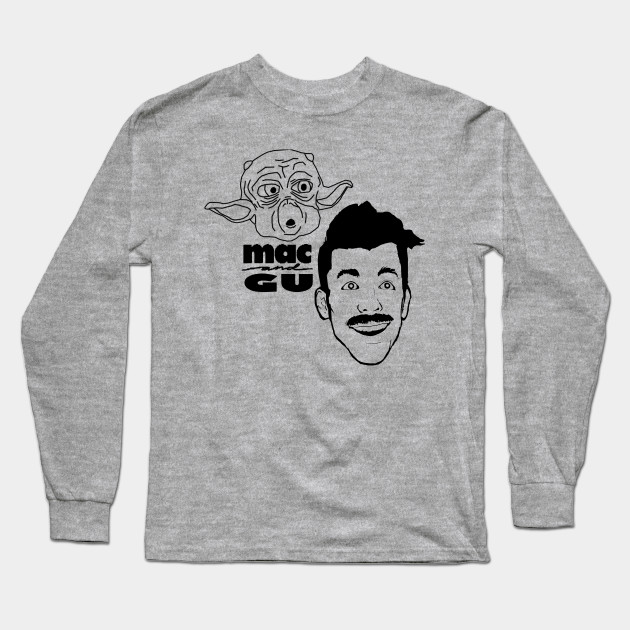 Mac And Gu Mac And Me Long Sleeve T Shirt Teepublic