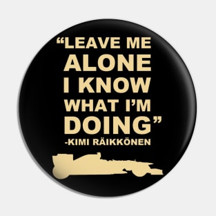 Kimi Raikkonen Leave Me Alone 4 Pin