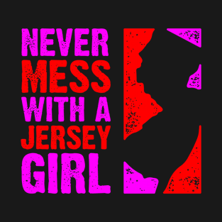 Never Mess With a Jersey Girl T-Shirt