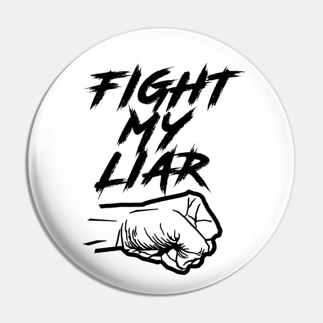 Fight My Liar Pin by Damp Squib