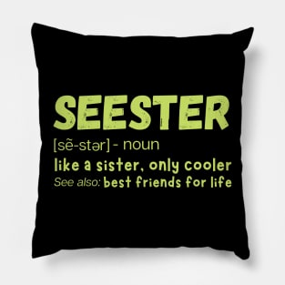 Seester Definition Like A Sister But Cooler Pillow