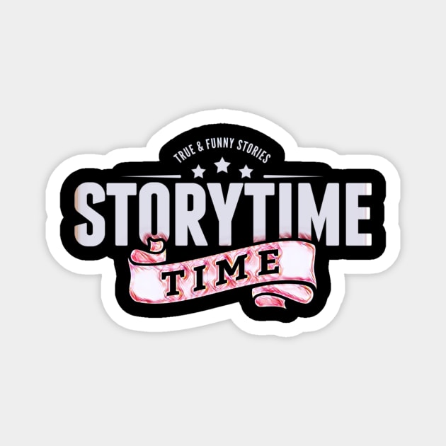 TRUE AND FUNNY STORIES - STORY TIME Magnet by MACIBETTA