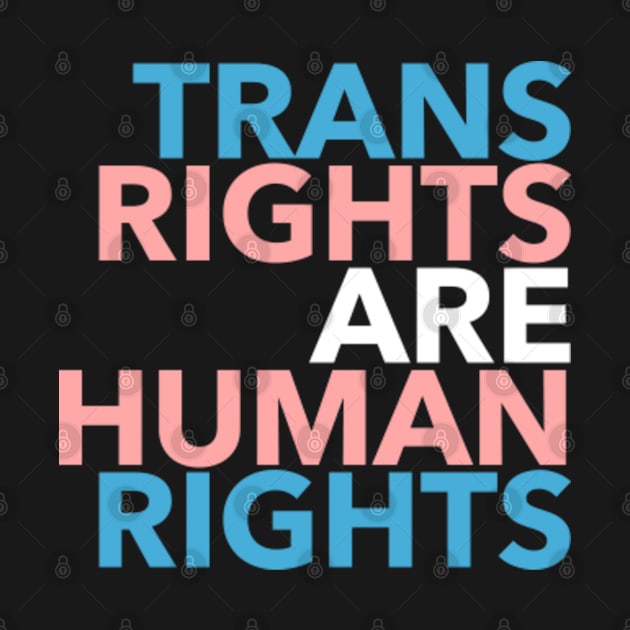 Trans Rights Are Human Rights 2.0 by skittlemypony