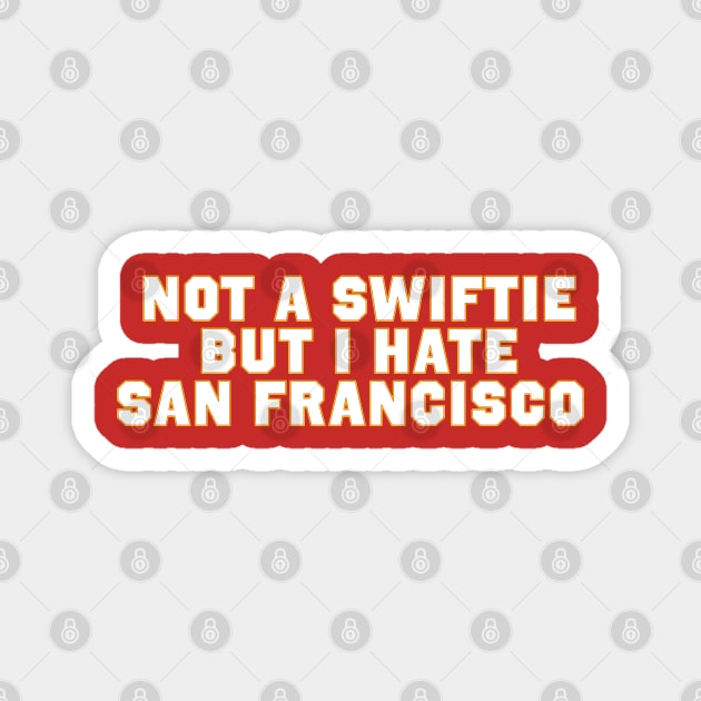 Not A Swiftie But I hate San Francisco Magnet by Drawings Star