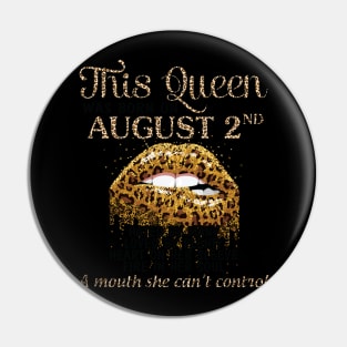 This Queen Was Born On August 2nd Hated By Many Loved By Plenty Heart Fire A Mouth Can't Control Pin