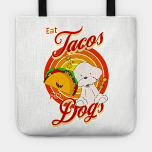 Eat Tacos Pet Dogs Tote