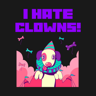 I HATE CLOWNS T-Shirt