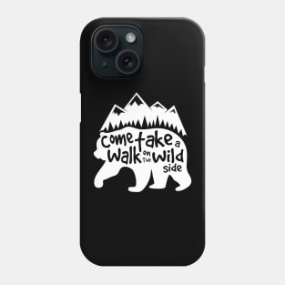 Let's take a walk on the wild side Phone Case