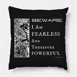 Beware I Am Fearless Pillow