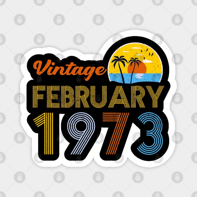 50th Birthday Vintage February 1973 50 Years Old Gifts Magnet by sarabuild