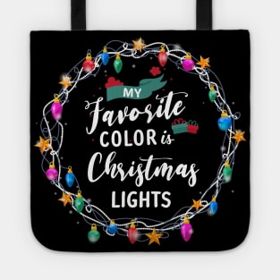 My Favorite Color Is Christmas Lights Funny Xmas T-Shirt Tote