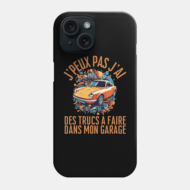 'peux Pas J'ai Garage - Humour Papa Mécanicien Automobile Phone Case by click2print