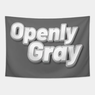 Openly Gray - Embrace The Gray Tapestry