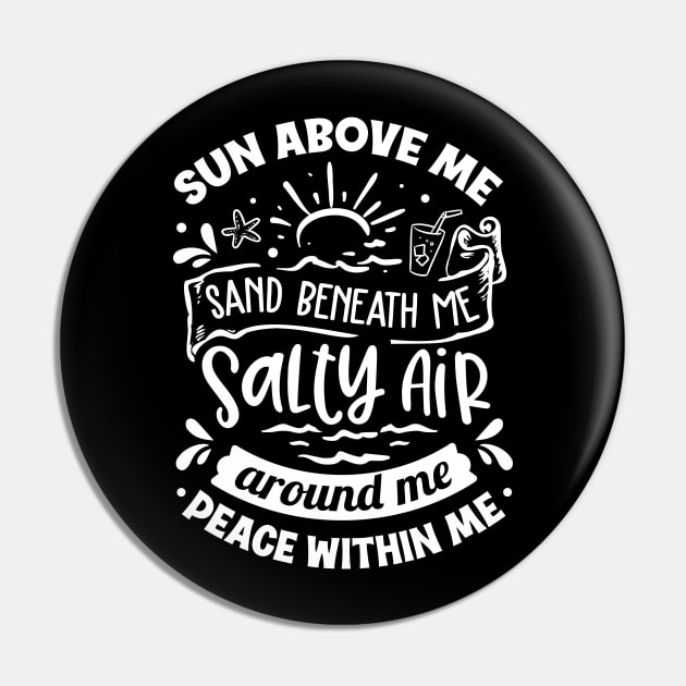 Sun Above Me Sand Beneath Me Salty Air Around Me Peace Within Me Pin by busines_night