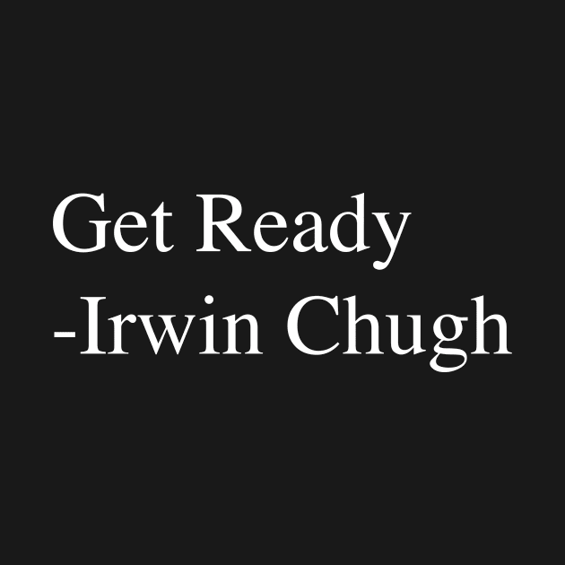 Get ready part 2 by Irwin Chugh